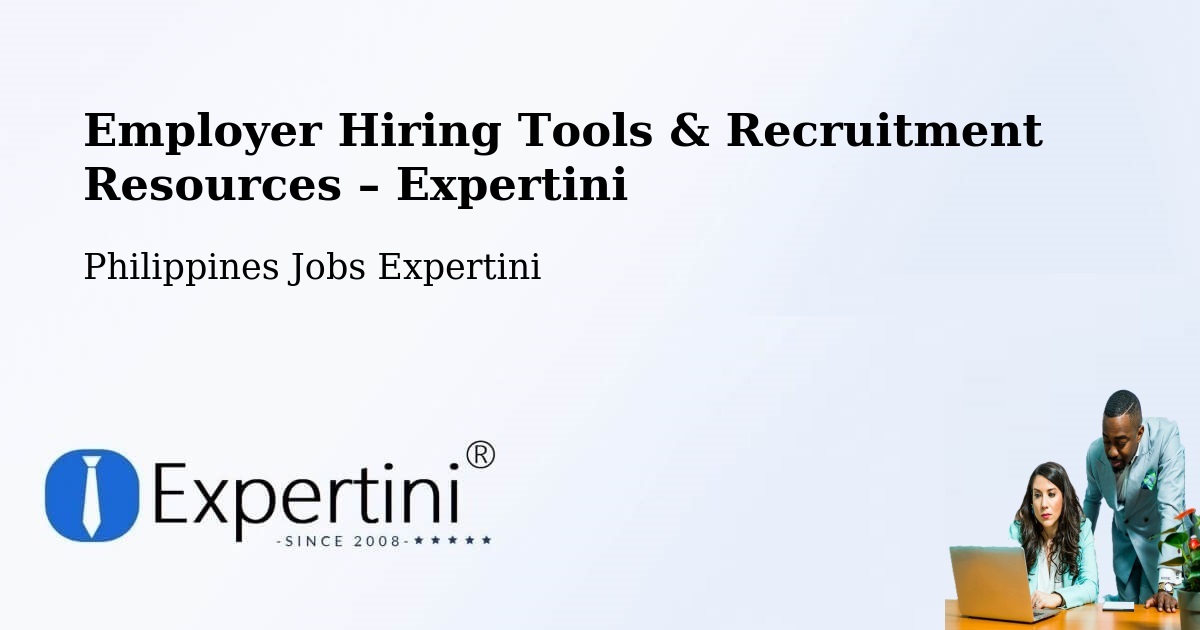 Employer Hiring Tools & Recruitment Resources – Morong - Morong, Philippines Jobs Expertini