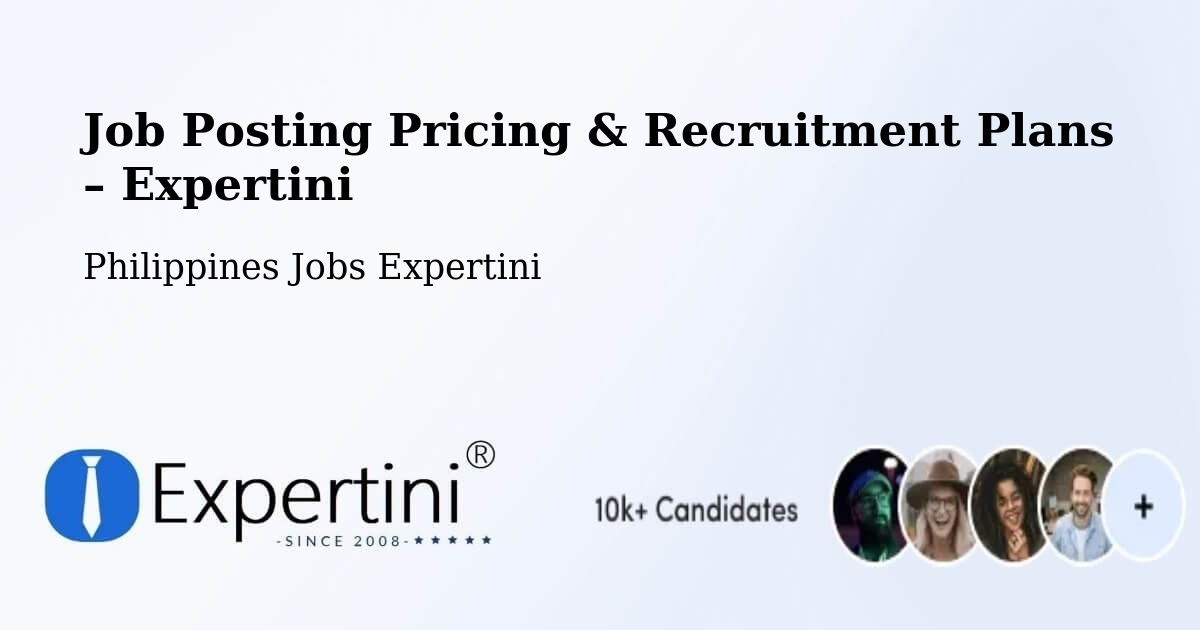 Job Posting Pricing & Recruitment Plans – Morong - Morong, Philippines Jobs Expertini
