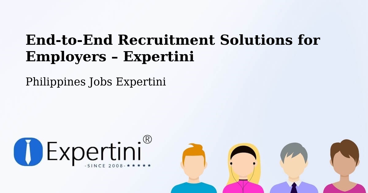 Recruitment Solutions for Employers – Morong - Morong, Philippines Jobs Expertini
